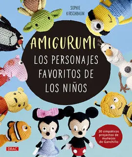 Amigurumi. Los Personajes Favoritos de los Niños