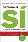 Obtenga el sí. El Arte de Negociar sin Ceder