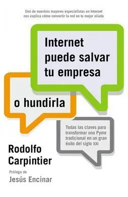 Internet Puede Salvar tu Empresa... O Hundirla