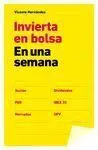 Inviertir en Bolsa. En una Semana