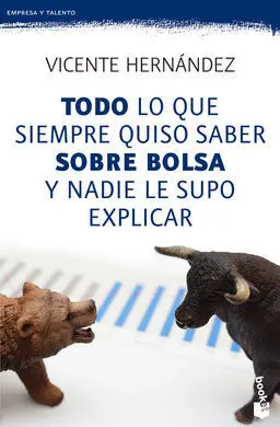 Todo lo que Siempre Quiso Saber Sobre Bolsa y Nadie le Supo Explicar
