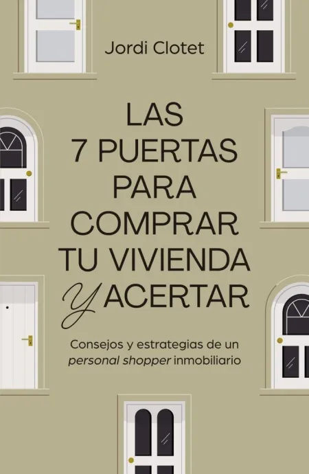 Las 7 Puertas para Comprar tu Vivienda y Acertar