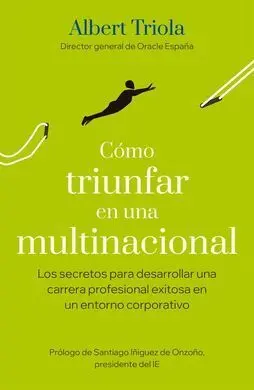 Cómo Triunfar en una Multinacional