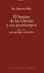 El Bosque de las Gracias y Sus Pasatiempos / Raices de la Antropologia Economica