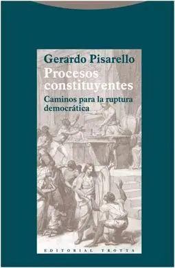 Procesos Constituyentes. Caminos para la Ruptura Democrática
