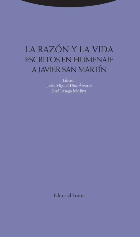 Razon y la Vida, la /Escritos en Homenaje a Javier