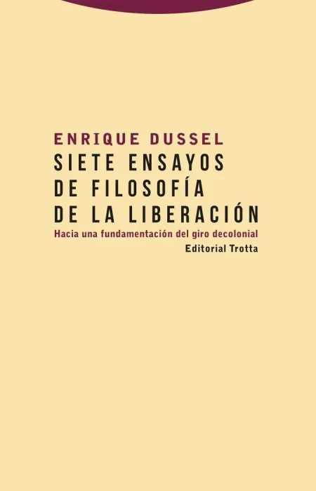 Siete Ensayos de Filosofia de la Liberacion