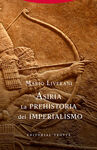 ASIRIA- LA PREHISTORIA DEL IMPERIALISMO
