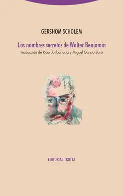 Los Nombres Secretos de Walter Benjamin