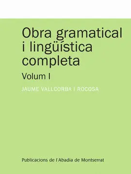 Obra Gramatical I Lingüística Completa, Volum 1