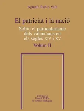 El Patriciat I la Nació. Sobre el Particularisme Dels Valencians en Els Segles