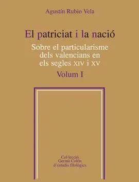 El Patriciat I la Nació. Sobre el Particularisme Dels Valencians en Els Segles