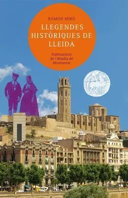 Llegendes Històriques de Lleida