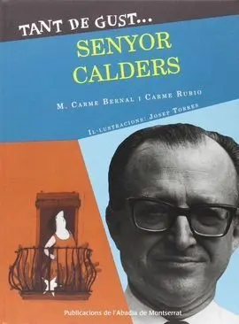 Tant de Gust de Conèixer-Lo, Senyor Calders