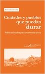 CIUDADES Y PUEBLOS QUE PUEDAN DURAR