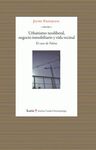 URBANISMO NEOLIBERAL, NEGOCIO INMOBILIARIO Y VIDA