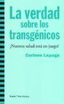 LA VERDAD SOBRE LOS TRANSGENICOS