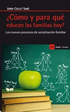 ¿Cómo y para qué Educan las Familias Hoy?
