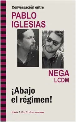 Conversación entre Pablo Iglesias y Nega Lcdm