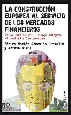 La Construcción Europea Al Servicio de los Mercados