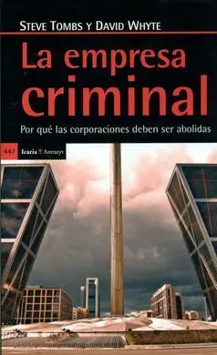 La Empresa Criminal. Por que las Corporaciones Deben Ser Abolidas