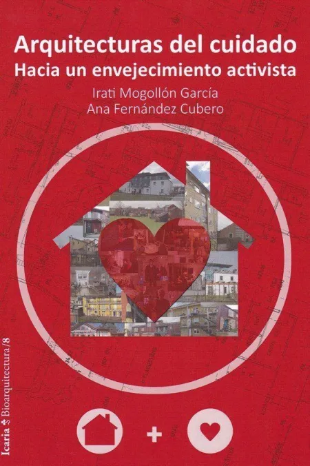 Arquitecturas del Cuidado /Hacia un Envejecimiento
