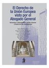 EL DERECHO DE LA UNIÓN EUROPEA VISTO POR EL ABOGADO GENERAL
