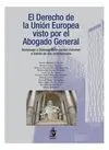 El Derecho de la Unión Europea Visto por el Abogado General
