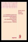 LA CONFIDENCIALIDAD DE LOS DATOS EMPRESARIALES EN PODER DE LAS ADMINISTRACIONES PÚBLICAS (UNIÓN EUROPEA Y ESPAÑA)