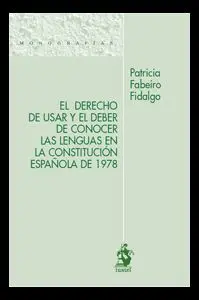 El Derecho de Usar y el Deber de Conocer las Lenguas en la Constitución Española