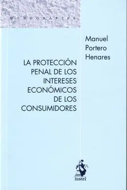 La Protección Penal de los Intereses Económicos de los Consumidores