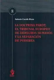 La Doctrina Parot, el Tribunal Europeo de Derechos Humanos y la Separación de Poderes