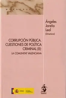 Corrupcion Publica. Cuestiones de Politica Criminal (Ii): la Comunitat Valenciana