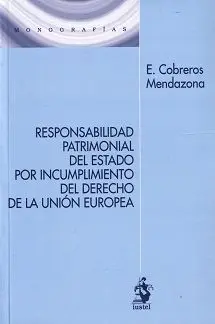 Responsabilidad Patrimonial del Estado por Incumplimiento del Derecho de la Unió