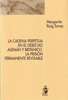 La Cadena Perpetua en el Derecho Alemán y Británico. La Prisión Permanente Revisable