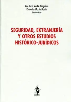 Seguridad, Extranjeria y Otros Estudiso Historico-Juridicos