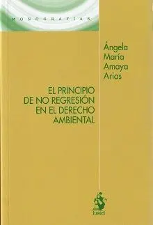 El Principio de no Regresion en el Derecho Ambiental