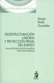 Desestructuración Laboral y Protección Penal del Empleo
