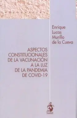 Aspectos Constitucionales de la Vacunación a la Luz de la Pandemia de Covid-19
