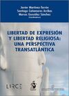 LIBERTAD DE EXPRESIÓN Y LIBERTAD RELIGIOSA: UNA PERSPECTIVA TRANSATLANTICA