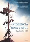 VIOLENCIA ROJA Y AZUL. ESPAÑA, 1936-1950