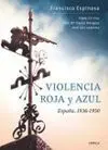Violencia Roja y Azul. España, 1936-1950