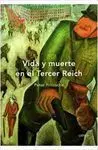 Vida y Muerte en el Tercer Reich