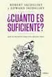 ¿Cuánto Es Suficiente? que se Necesita para una Buena Vida