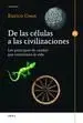 De las Células a las Civilizaciones. los Principios de Cambio que Conforman la Vida
