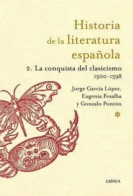 Historia de la Literatura Española. 2: la Conquista del Clasicismo, 1500-1598