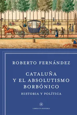 Cataluña y el Absolutismo Borbónico