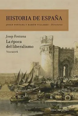 Historia de España Vol. 6 - la Epoca del Liberalismo