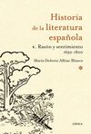 HISTORIA DE LA LITERATURA ESPAÑOLA 4 : RAZON Y SENTIMIENTO 1692-1800