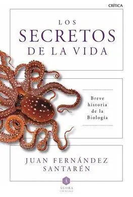Los Secretos de la Vida. Breve Historia de la Biologia